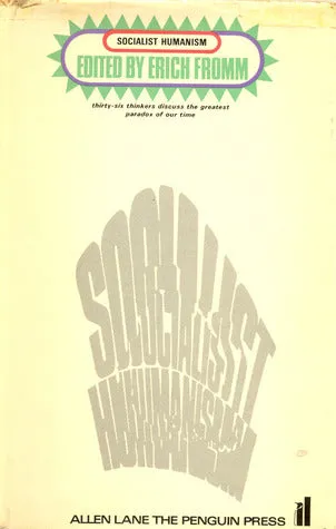 Socialist Humanism: An International Symposium